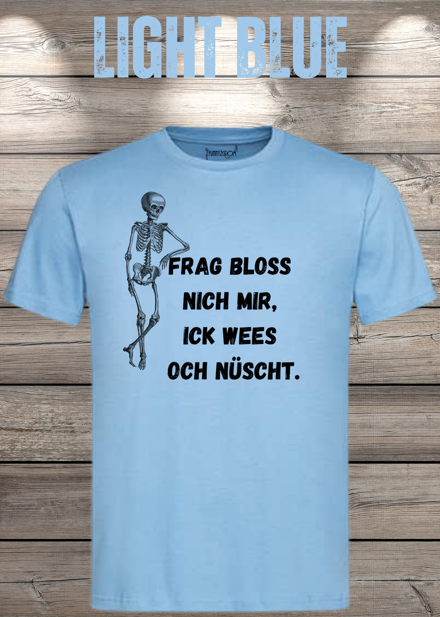 Frag bloss nich mir ick wees och nüscht T-Shirt - Berliner Spruch Unisex