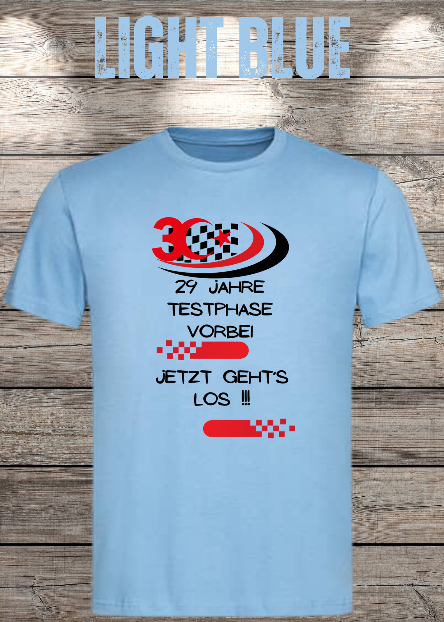 T-Shirt '30 Geburtstag - 29 Jahre Testphase jetzt gehts los' - Witziges 30er Geburtstag-Shirt