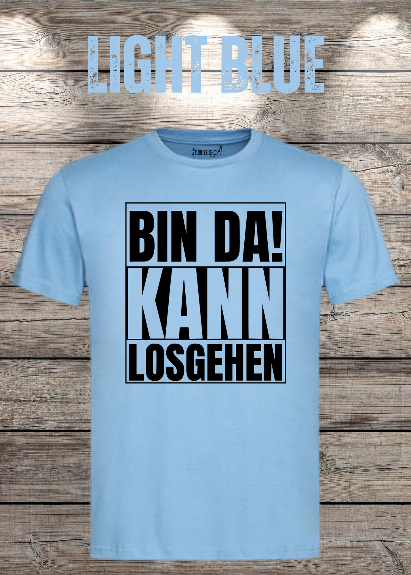 Bin da kann losgehen T-Shirt Witziger Spruch Geschenkidee Unisex