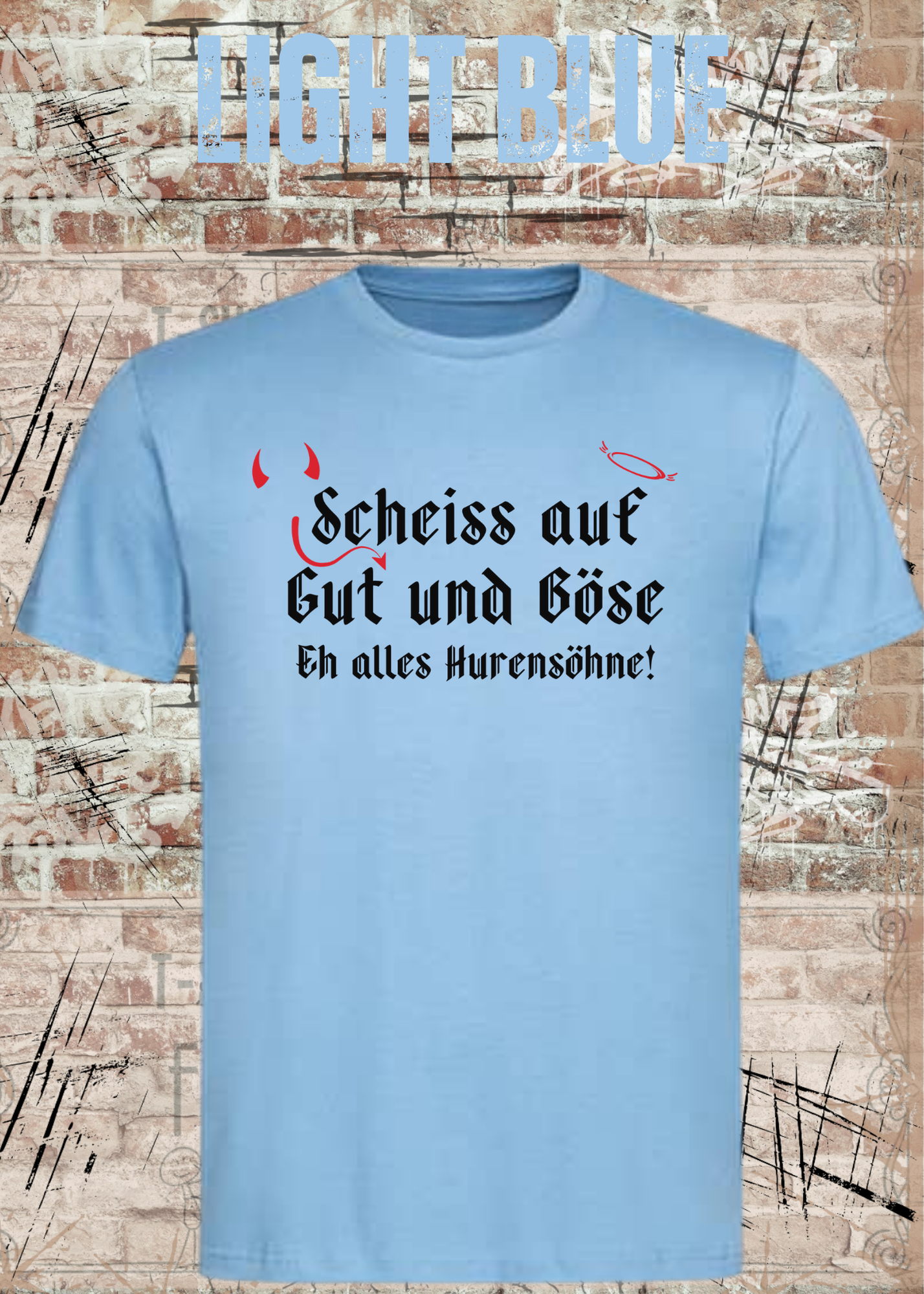 Scheiß auf Gut und Böse T-Shirt – Sarkastisches Statement Shirt