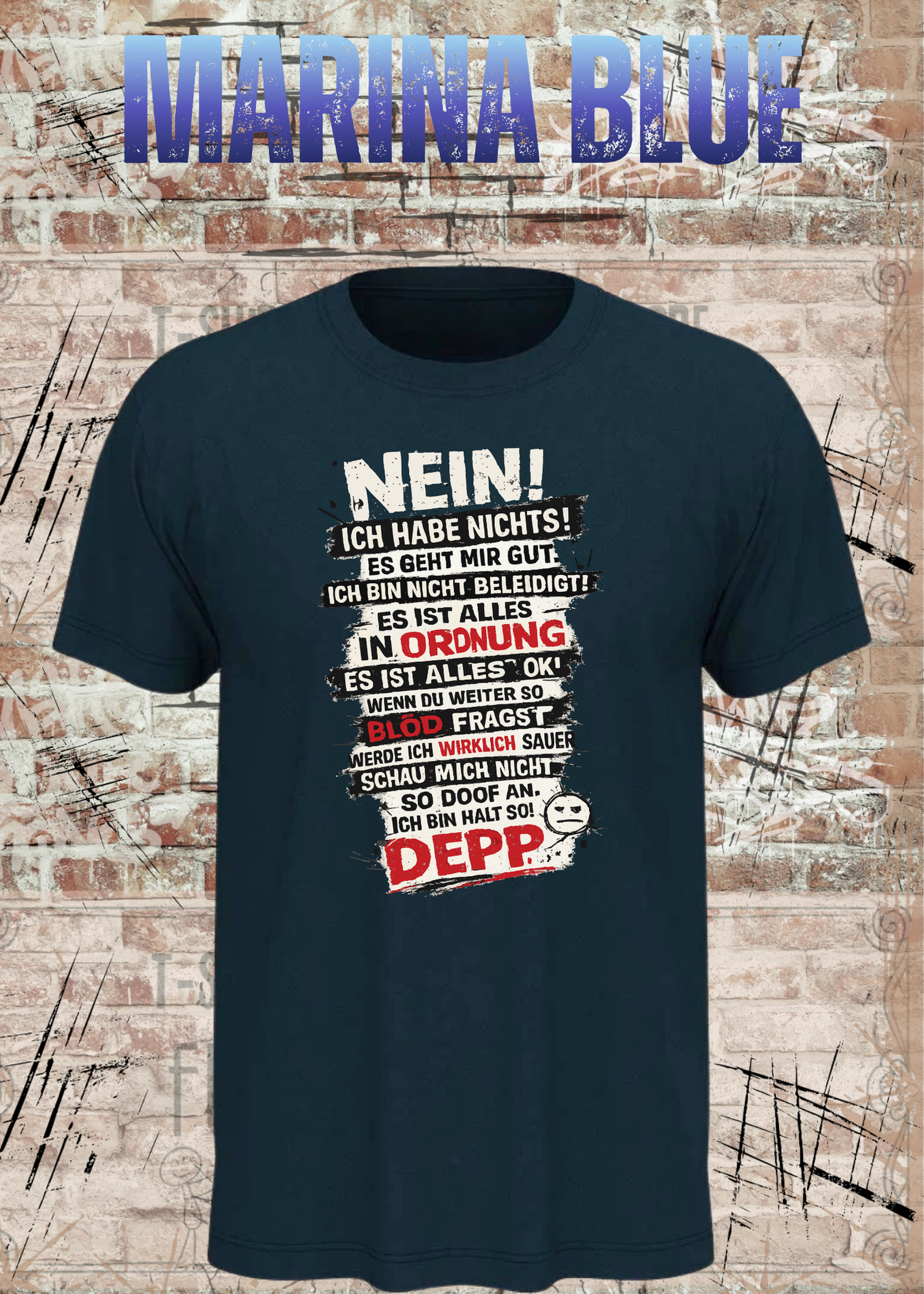 Nein. Ich habe nichts gegen Deppn. Manche sind sogar meine Freunde. – Lustiges Sarkasmus Unisex T-Shirt