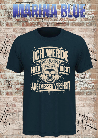 Ich werde hier nicht angemessen verehrt – Herren Skull T-Shirt | FunnyZoom