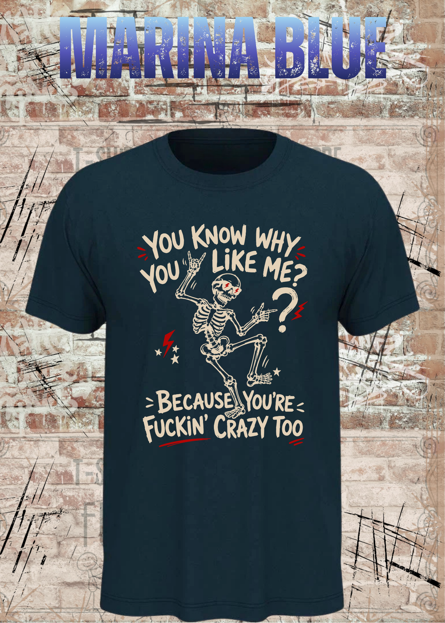 You Know Why You Like Me? – Rockiges Skelett T-Shirt