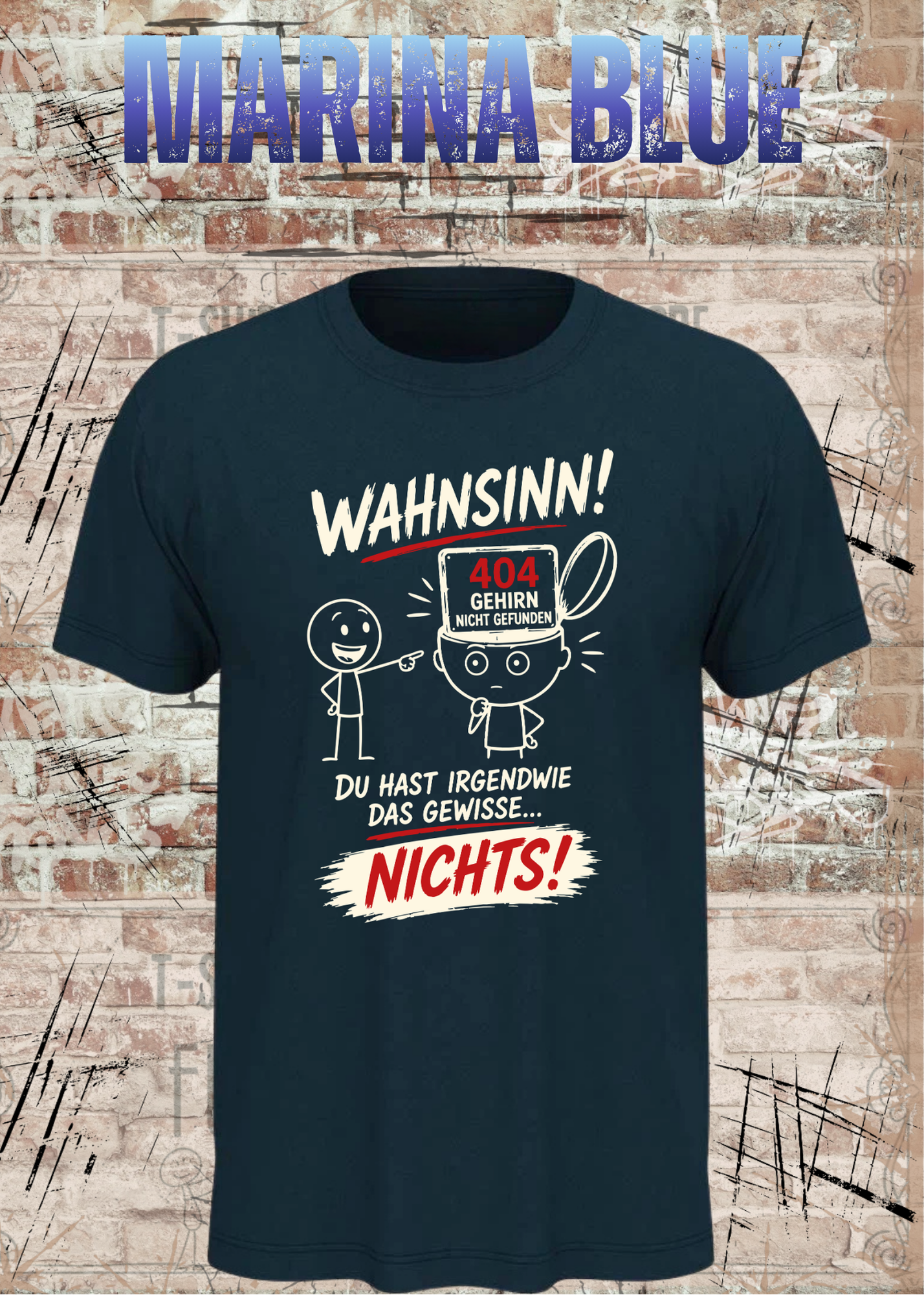 Lustiges T-Shirt "Wahnsinn! Du hast irgendwie das gewisse... NICHTS!" | 404 Gehirn nicht gefunden | Fun Shirt Unisex