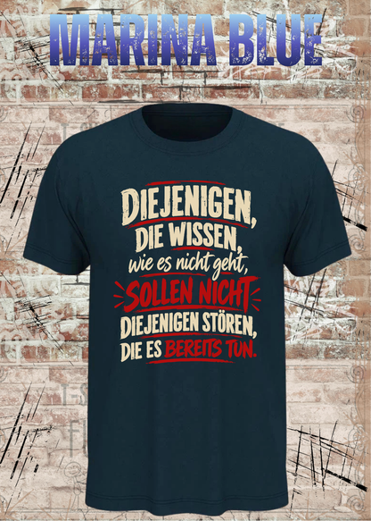 Diejenigen, die wissen – Macher Statement T-Shirt | FunnyZoom