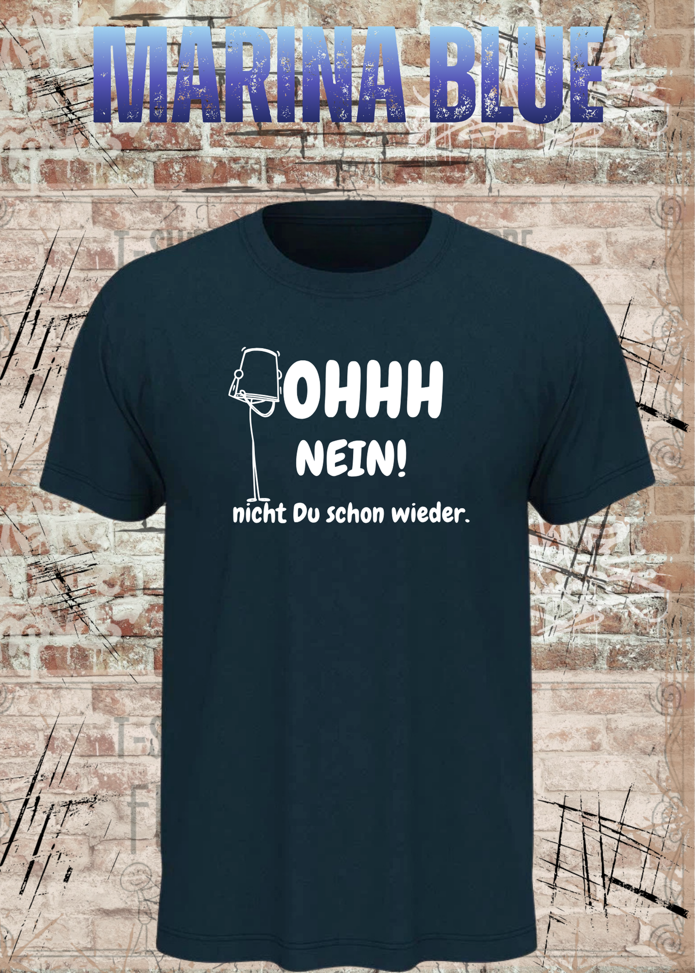 OHHH NEIN! Nicht Du schon wieder – Lustiges Unisex T-Shirt | Witziger Spruch Humor Shirt