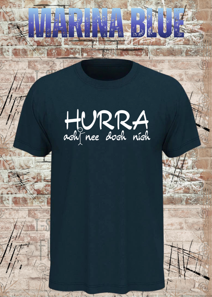 Hurra – ach nee doch nich | Lustiges Sarkasmus T-Shirt