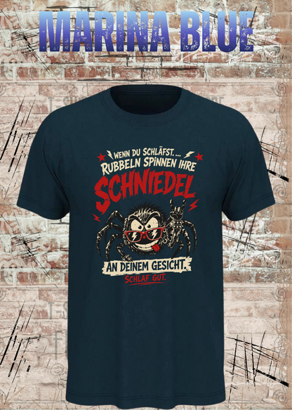 Wenn du schläfst … rubbeln Spinnen ihre Schniedel – Unisex T-Shirt