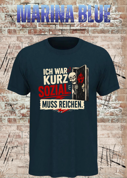 Ich war kurz sozial – Lustiges Skelett Unisex T-Shirt