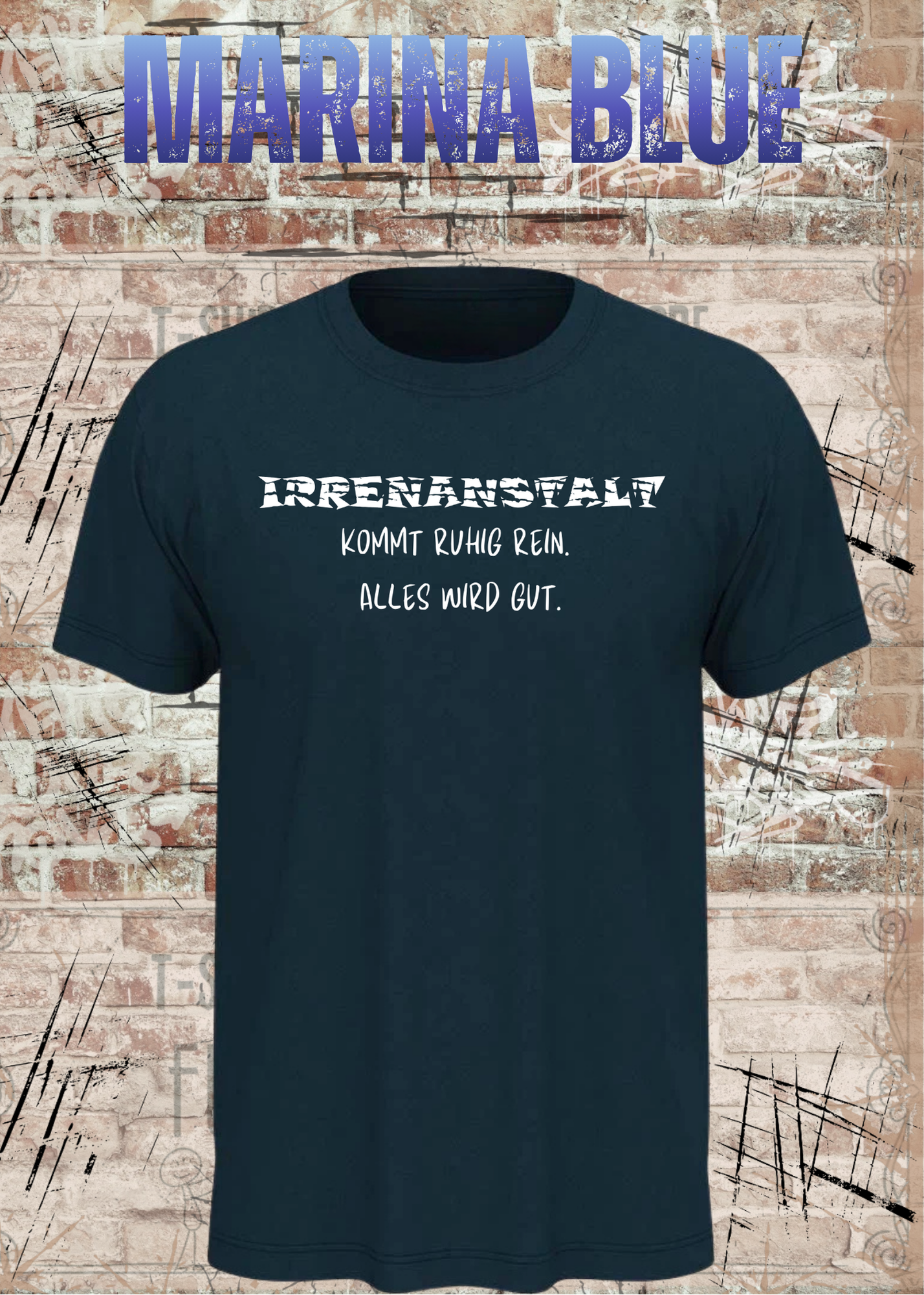 Irrenanstalt – Kommt ruhig rein, alles wird gut | Lustiges T-Shirt mit schwarzem Humor