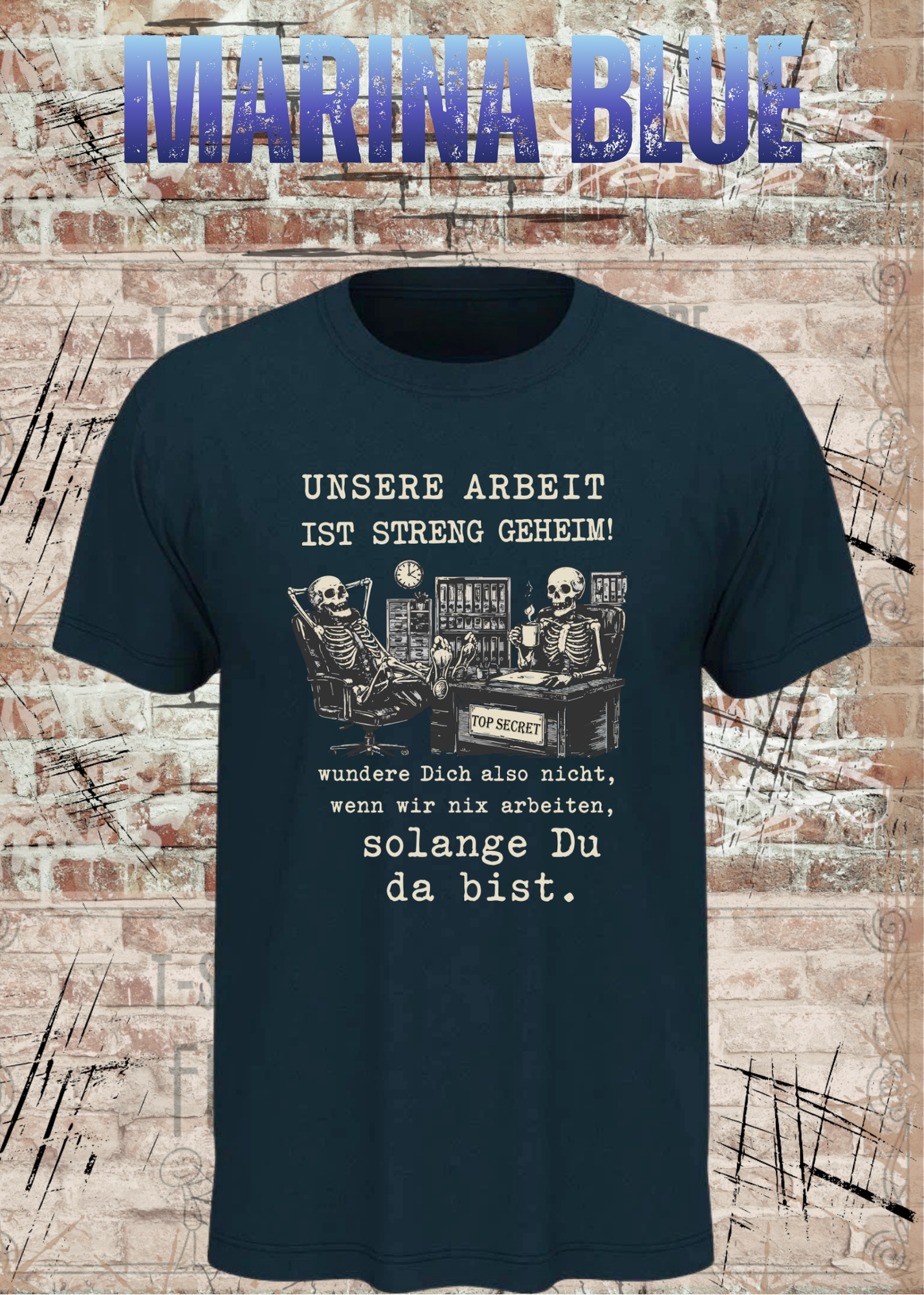 Unsere Arbeit ist streng geheim – Lustiges Büro Skelett T-Shirt | Fun Shirt für Kollegen