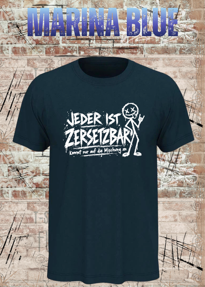 Jeder ist zersetzbar – Sarkasmus Statement T-Shirt | FunnyZoom