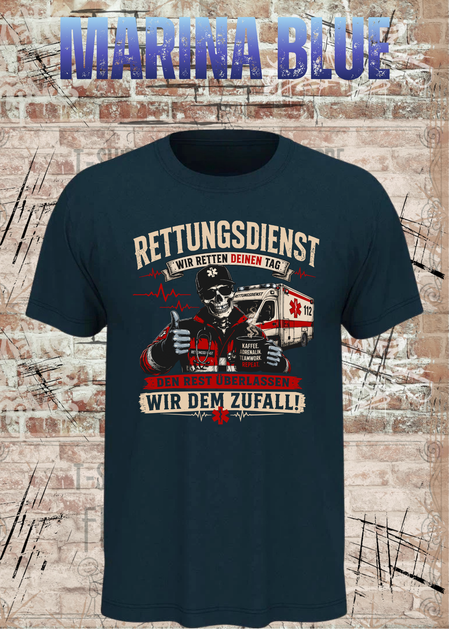 Rettungsdienst T-Shirt – Wir retten deinen Tag, den Rest überlassen wir dem Zufall – Lustiges Rettungsdienst Shirt)