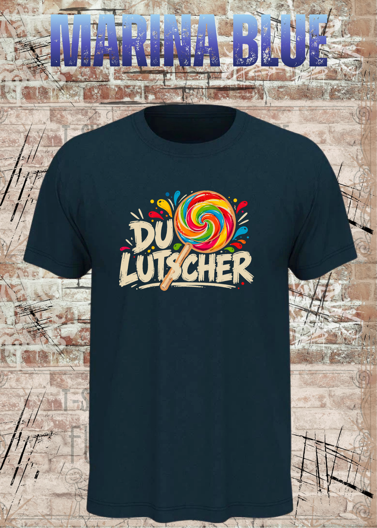 Unisex-T-Shirt „Du Lutscher“ in Marina Blue.