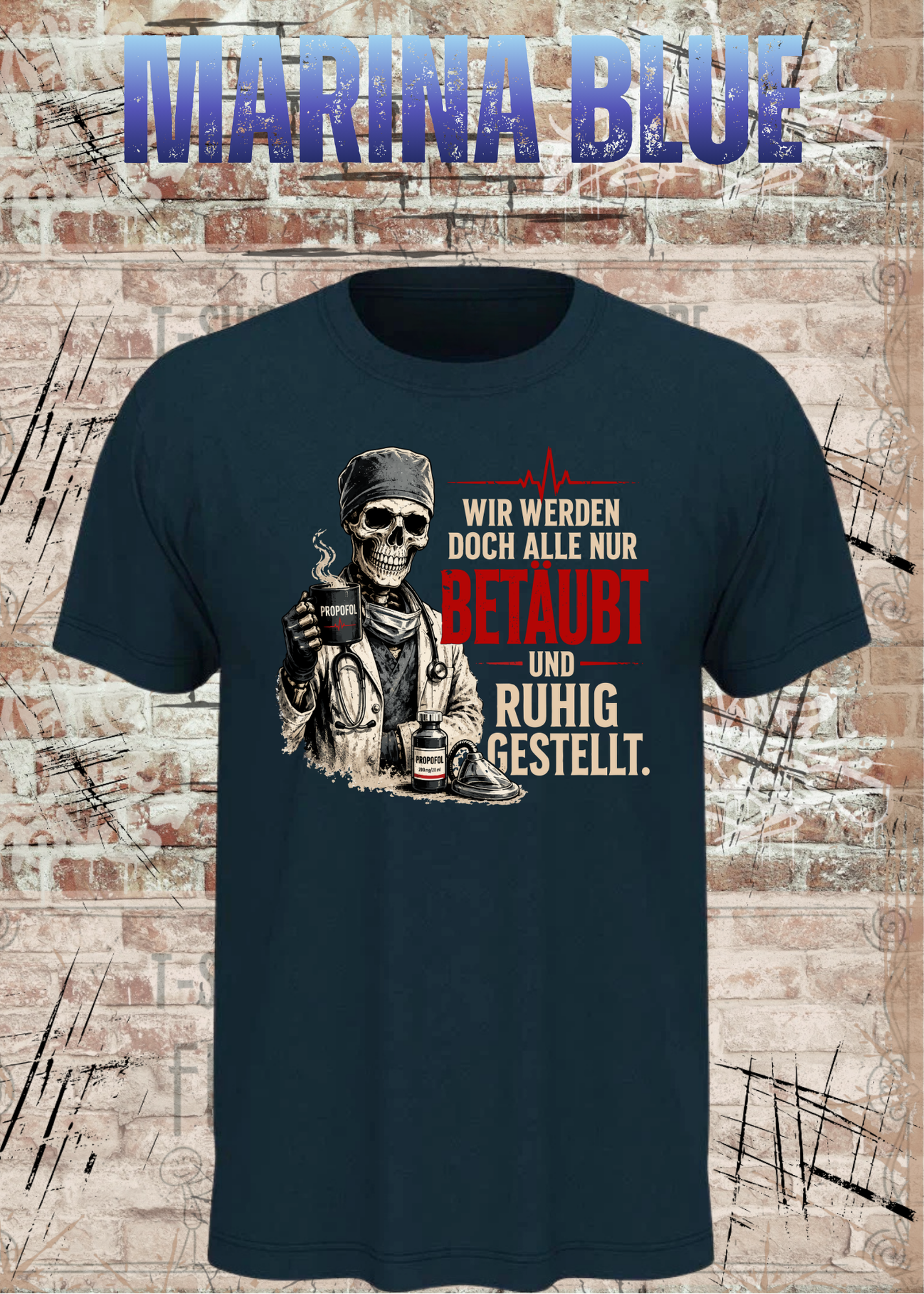 Anästhesie T-Shirt – Wir werden doch alle nur betäubt und ruhig gestellt – Lustiges OP & Narkose Shirt