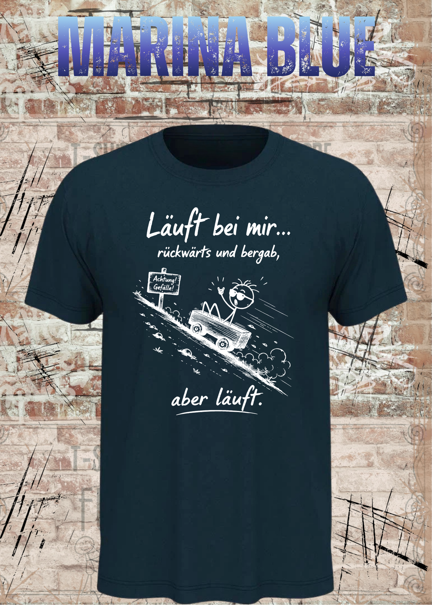 Läuft bei mir rückwärts und bergab T-Shirt – Lustiges Sprüche Shirt
