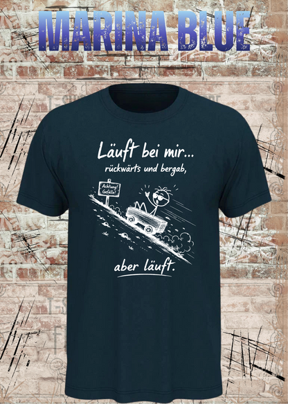 Läuft bei mir rückwärts und bergab T-Shirt – Lustiges Sprüche Shirt