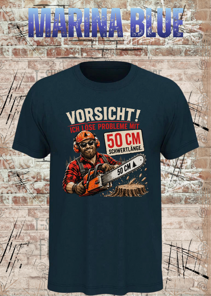 Unisex-T-Shirt „Vorsicht! Ich löse Probleme mit 50 cm Schwertlänge“ in Marina Blue.