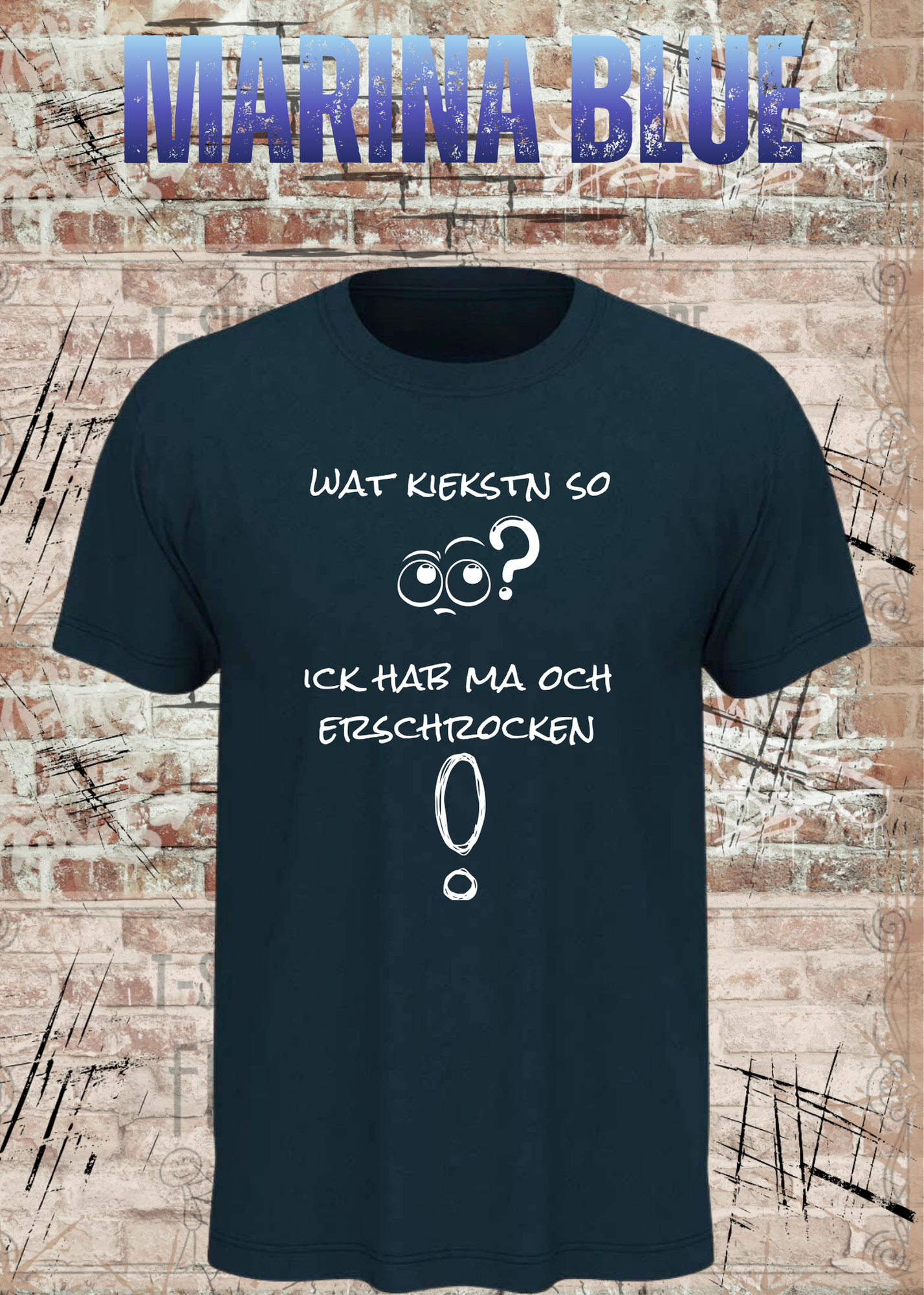 Wat kiekstn so blöde? Ick hab ma och erschrocken! – Berliner Unisex T-Shirt mit Spruch