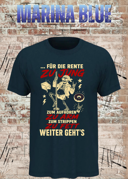 Für die Rente zu jung – Zum Aufhören zu arm T-Shirt in Marina Blue.