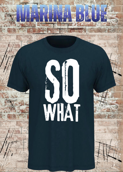 SO WHAT T-Shirt Herren & Damen in Marina Blue.