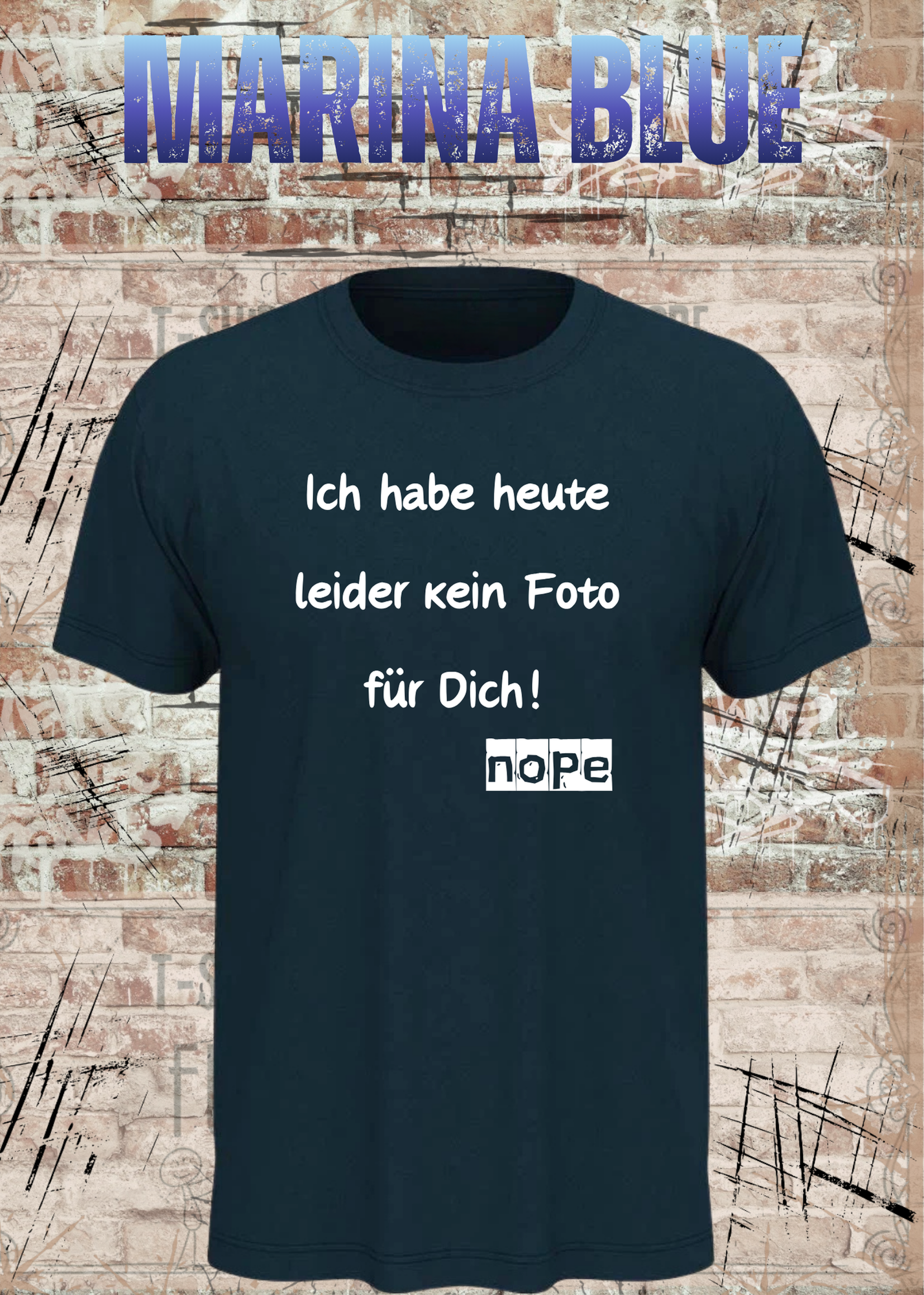 Ich habe heute leider kein Foto für Dich! – Lustiges Unisex T-Shirt mit Sarkasmus Spruch