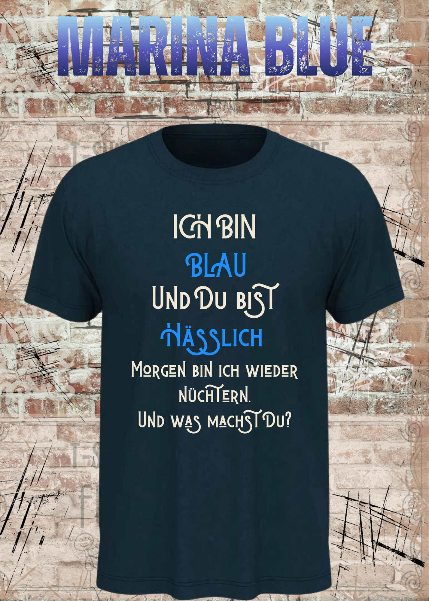 Ich bin blau und du bist hässlich T-Shirt – Freches Party Shirt