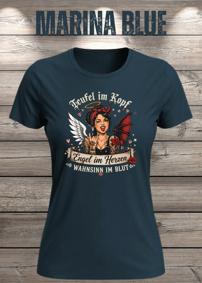 Teufel im Kopf Engel im Herzen Wahnsinn im Blut Damen T-Shirt – Frecher Statement Spruch