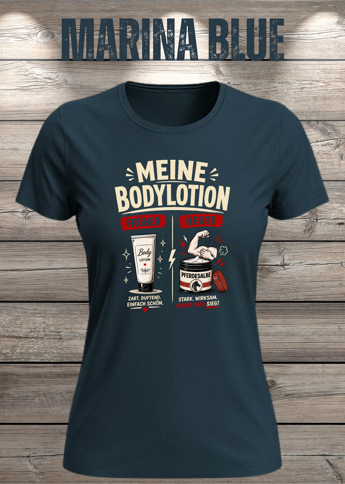 Lustiges Damen-T-Shirt mit dem Spruch „Meine Bodylotion – früher Bodylotion, heute Pferdesalbe“. Perfekt für starke Frauen, die über das Älterwerden lachen können.