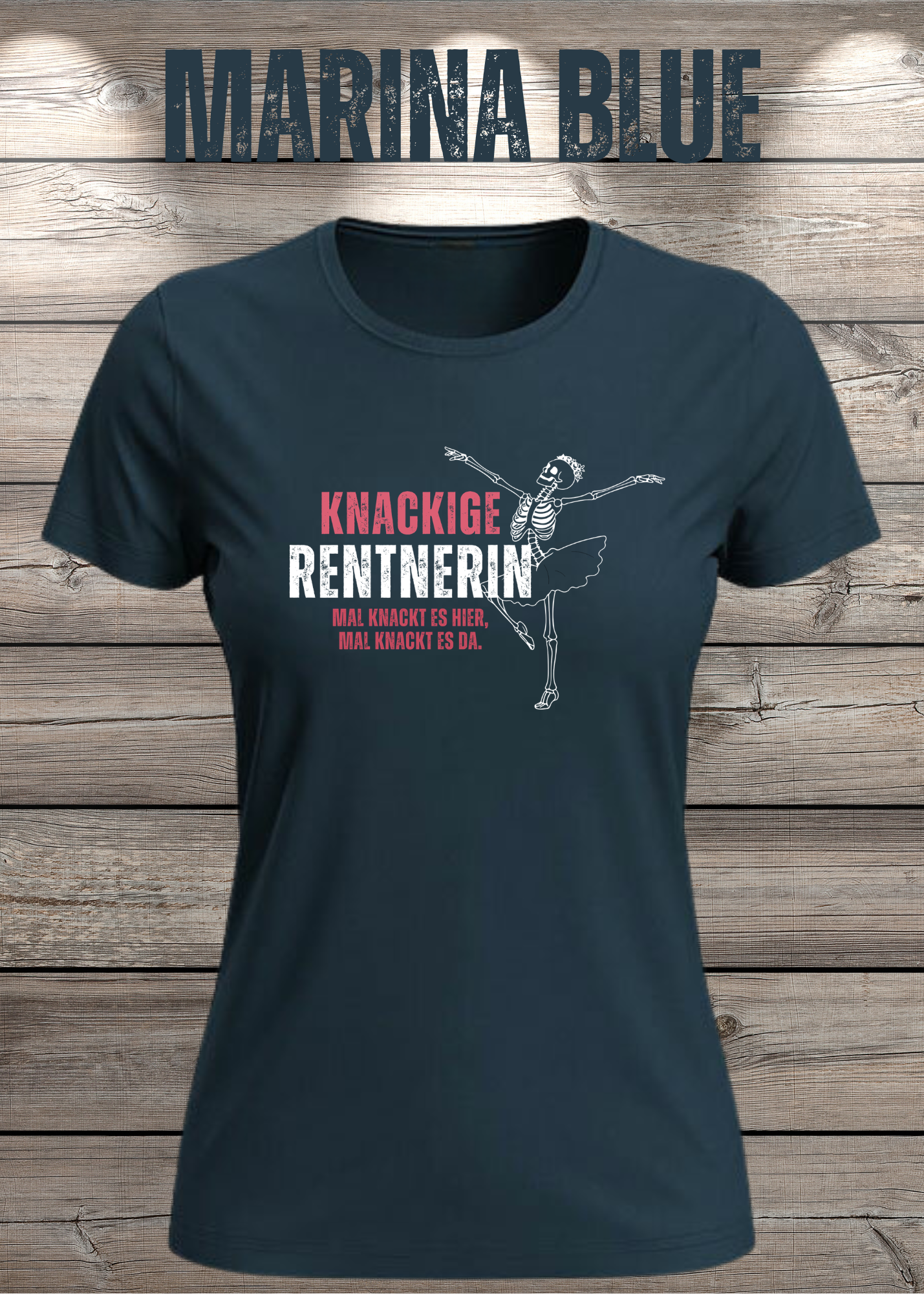 Knackige Rentnerin Damen T-Shirt – Mal knackt es hier mal knackt es da