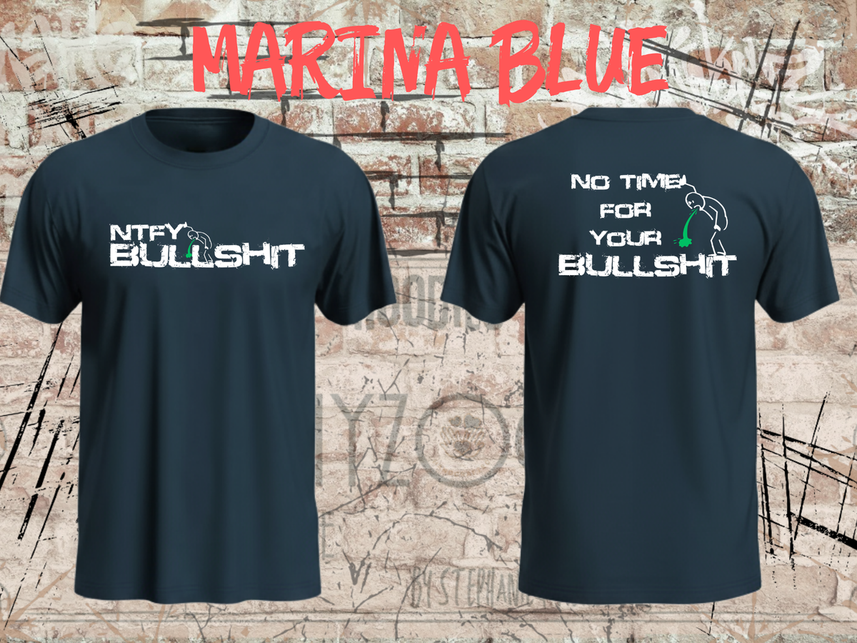Unisex-T-Shirt „No Time for Your Bullshit“ in Marina Blue, Vorder- und Rückseite.