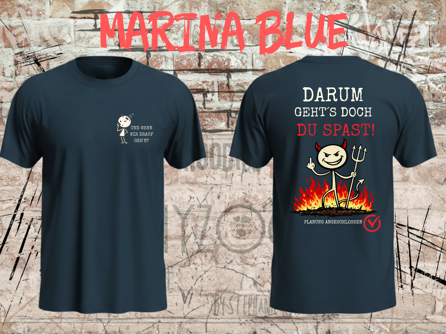 Und wenn wir drauf geh’n? / Darum geht’s doch Du Spast! – Lustiges Front & Back Print T-Shirt Herren & Damen