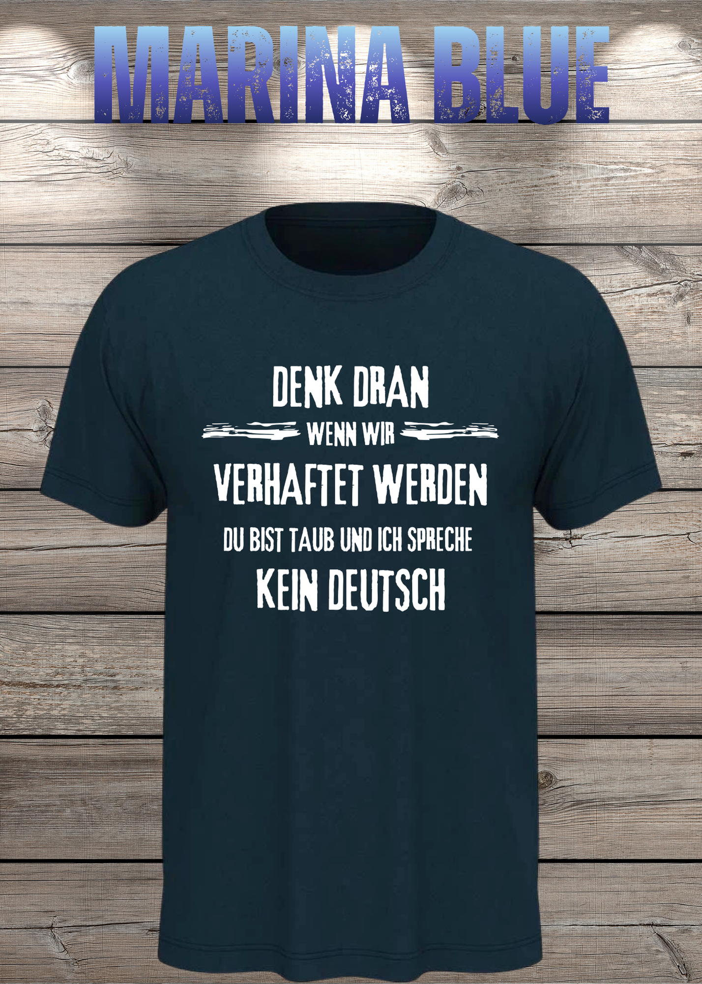 Denk dran: Du bist taub, ich spreche kein Deutsch - Freundschafts T-Shirt