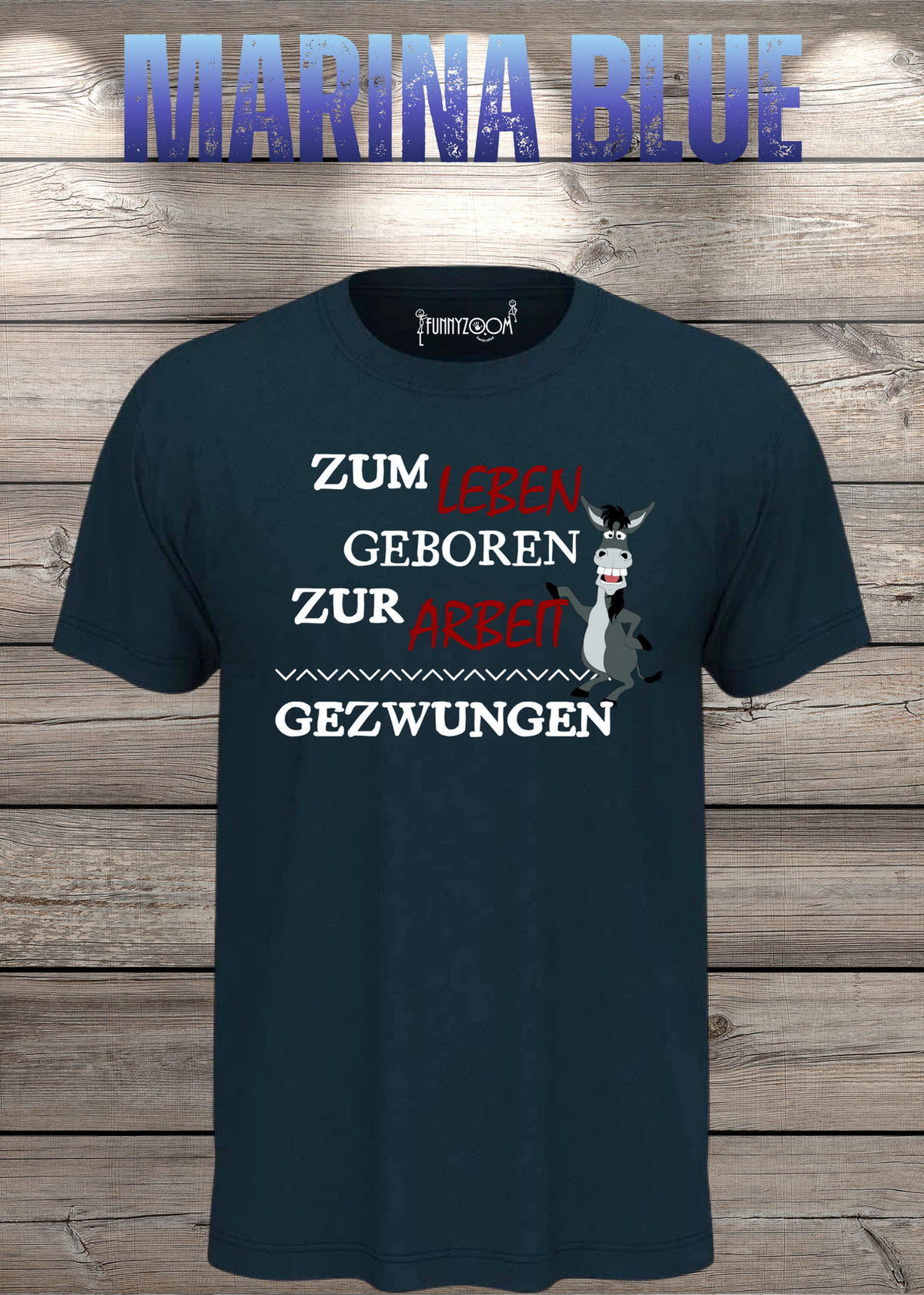 Unisex-T-Shirt „Zum Leben geboren zur Arbeit gezwungen“ in Marina Blue.