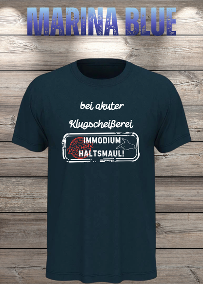 Unisex-T-Shirt „Bei akuter Klugscheisserei Immodium Halts Maul“ in Marina Blue.