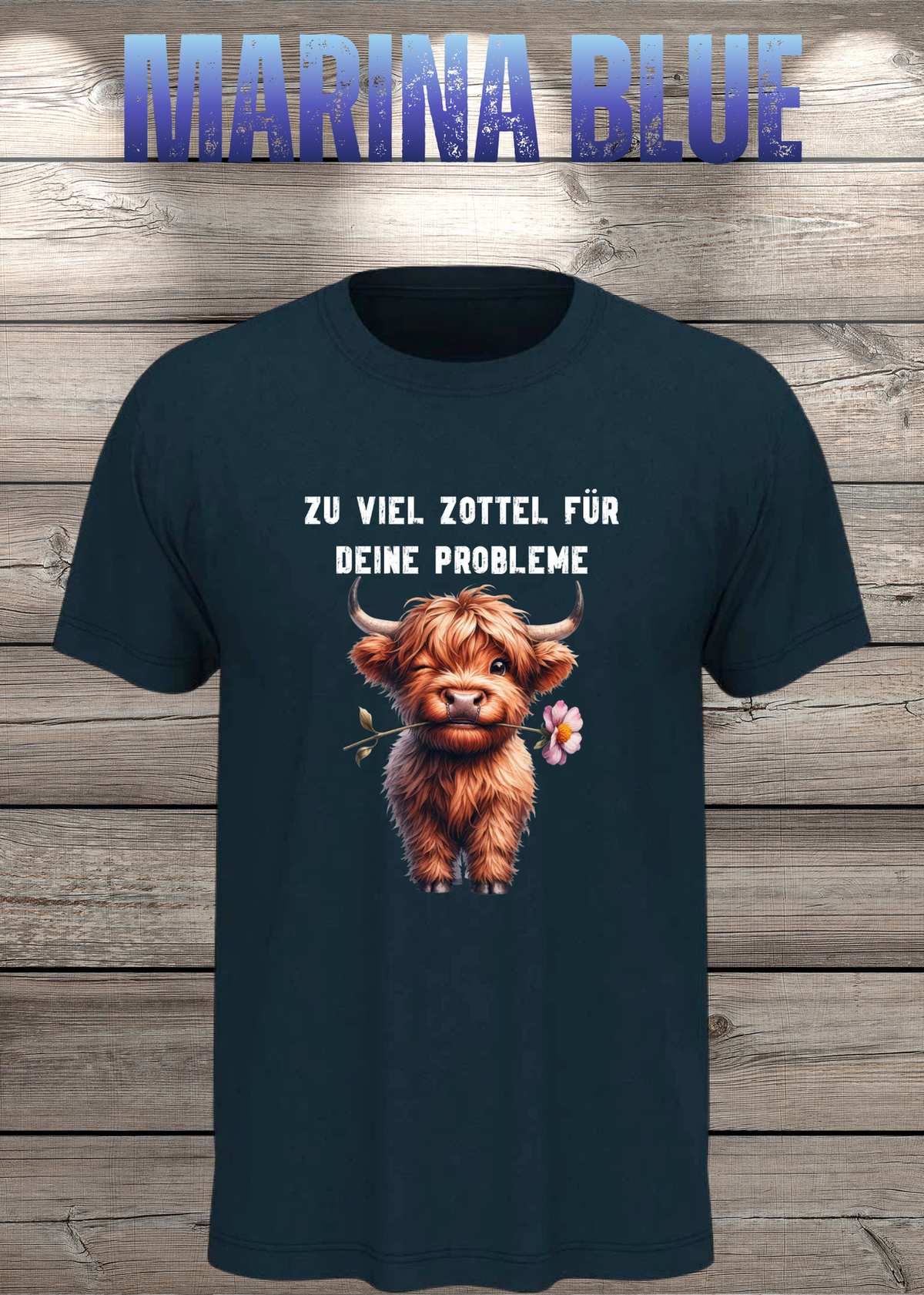Unisex-T-Shirt „Zu viel Zottel für deine Probleme“ in Marina Blue.