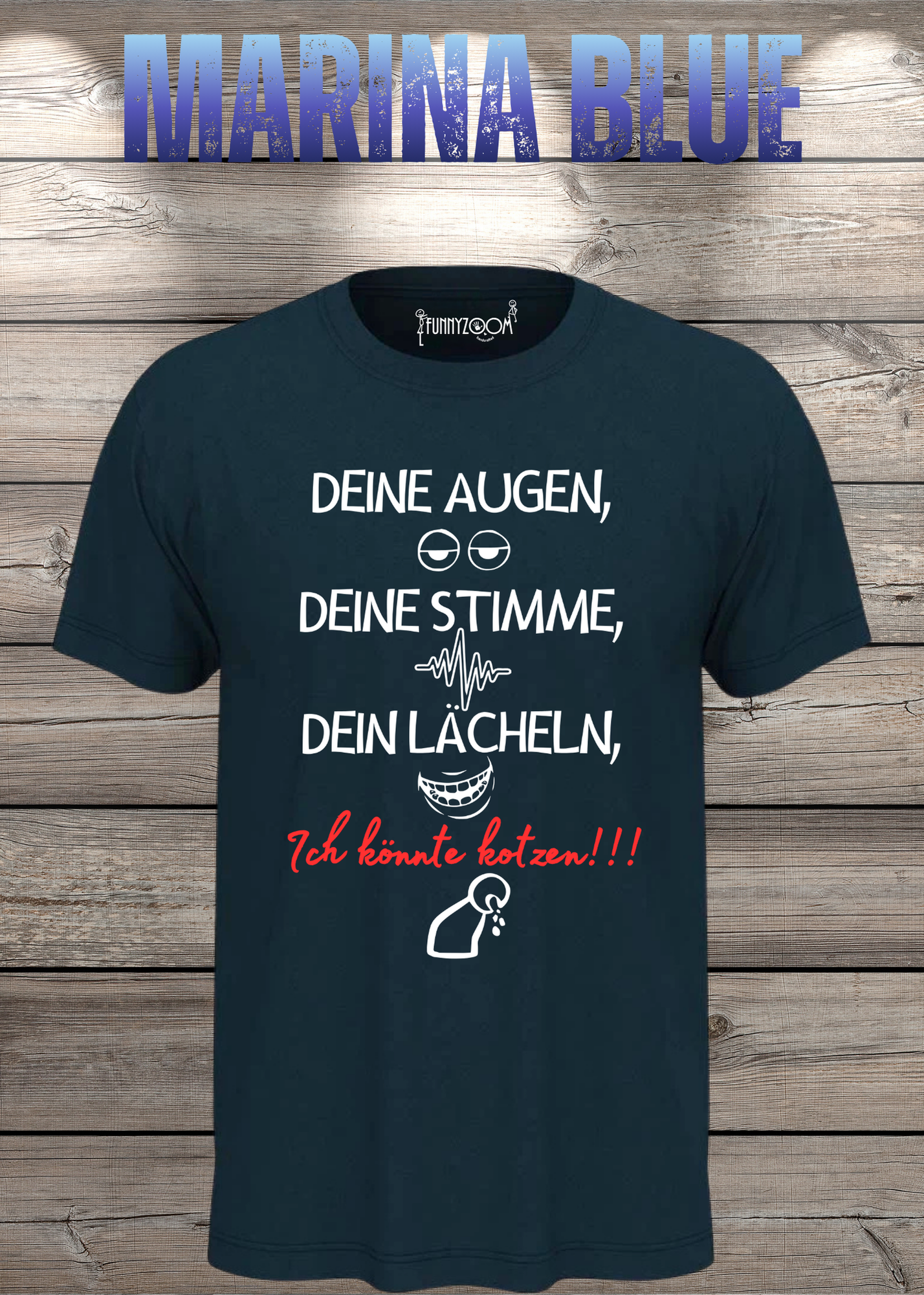 T-Shirt Deine Augen, Deine Stimme Dein Lächeln ich könnt kotzen - Sarkastisches Statement Geschenkidee Lustiges Freizeit Unisex