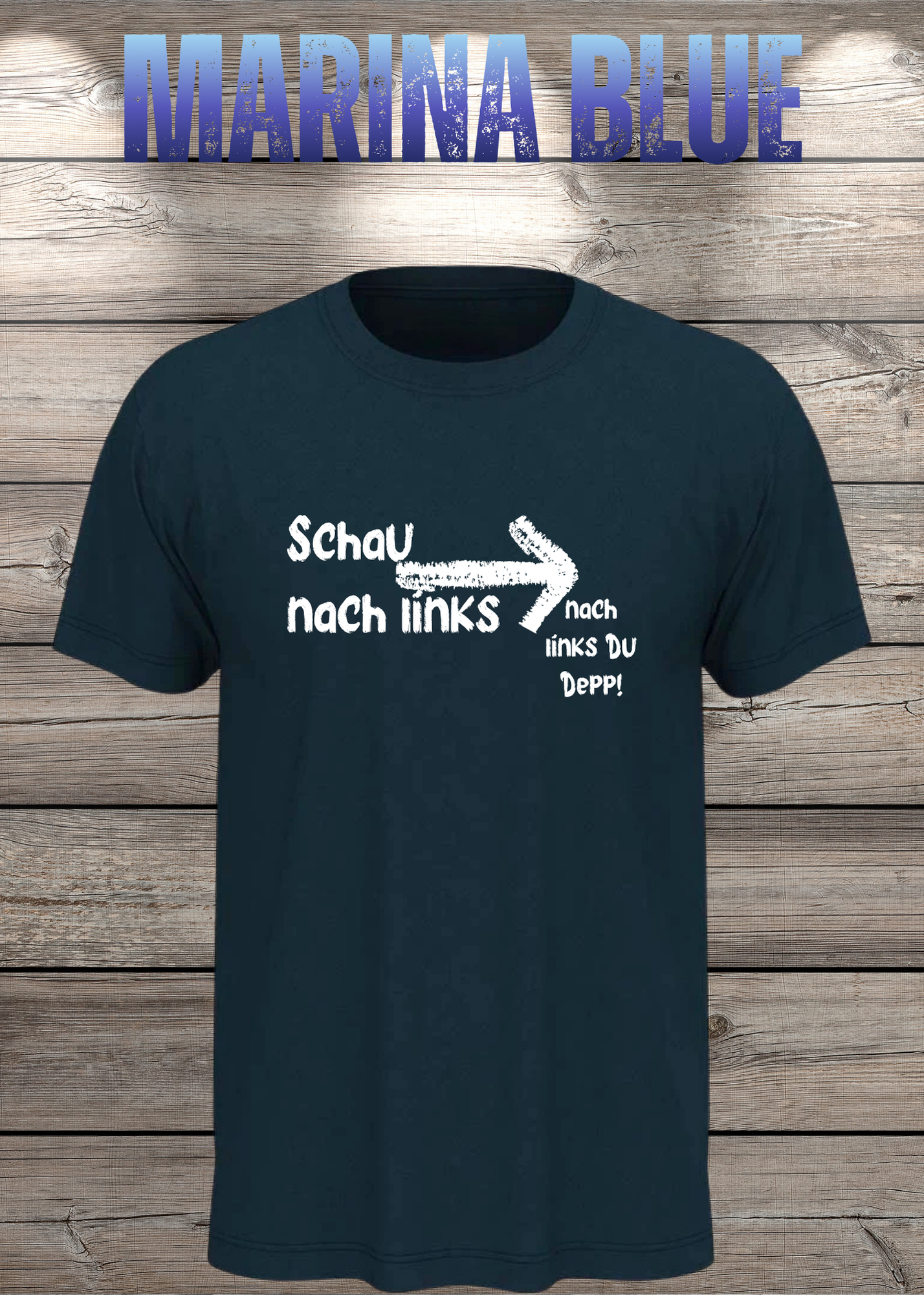T-Shirt 'Schau nach links, nach links du Depp' - Witziges Spruch-Shirt für Geduldige