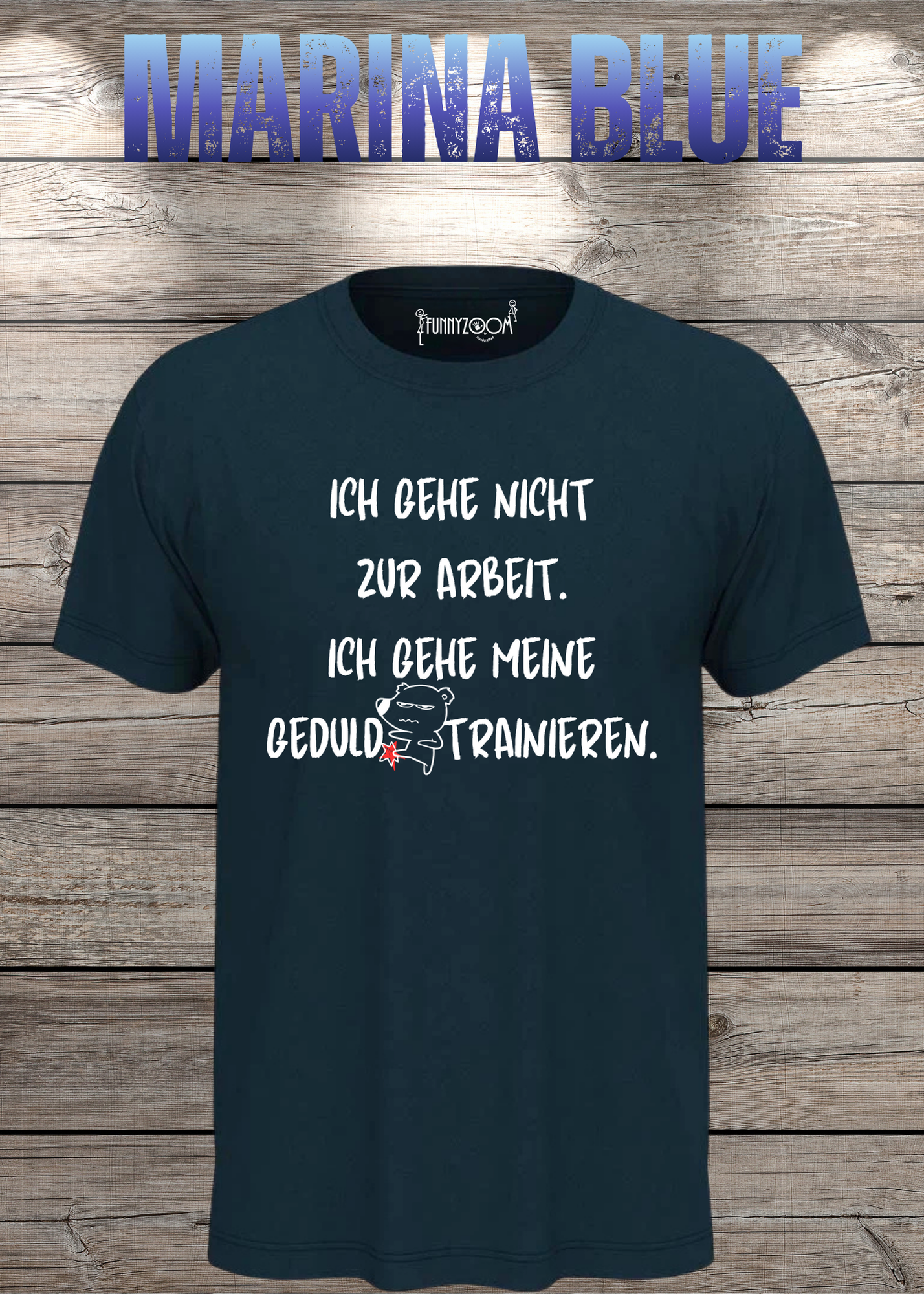 Ich gehe nicht Arbeiten, ich gehe meine Geduld trainieren T-Shirt - Witziges Statement Shirt - Lustiges Geschenk Unisex