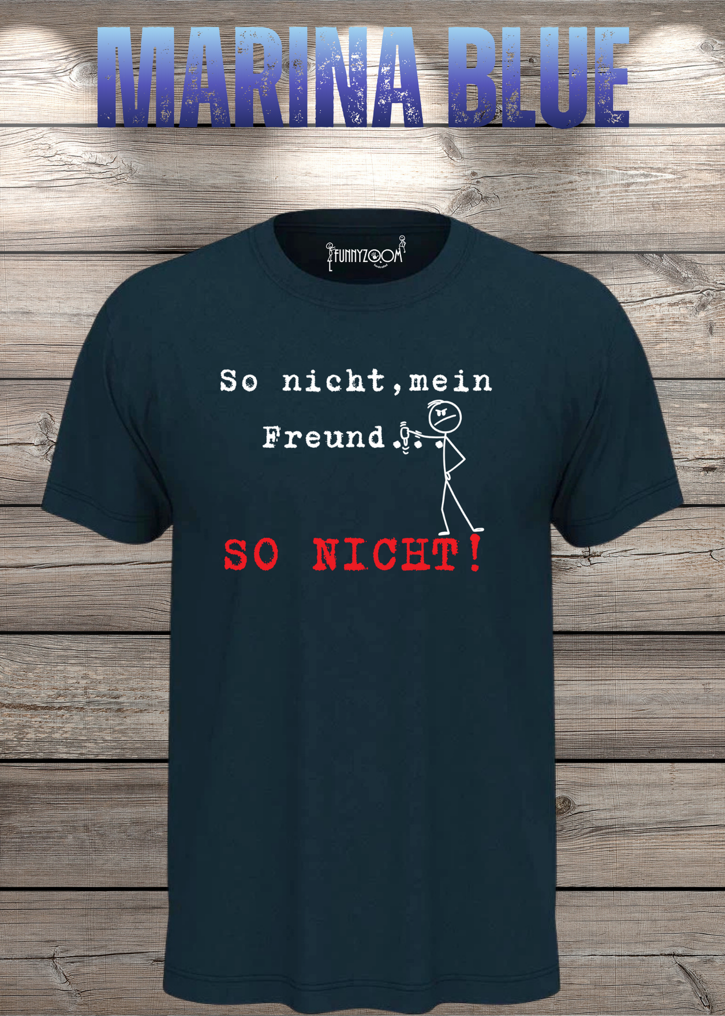 So nicht mein Freund so nicht T-Shirt - Witziges Statement Shirt - Lustige Geschenkidee - Unisex