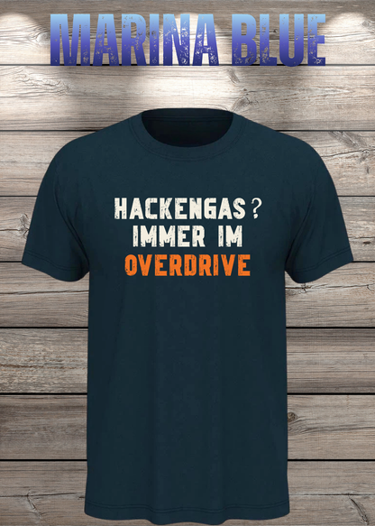 Unisex-T-Shirt „Hackengas? Immer im Overdrive“ in Marina Blue.