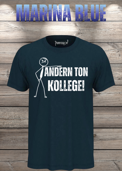Unisex-T-Shirt „Andern Ton Kollege!“ in Marina Blue.