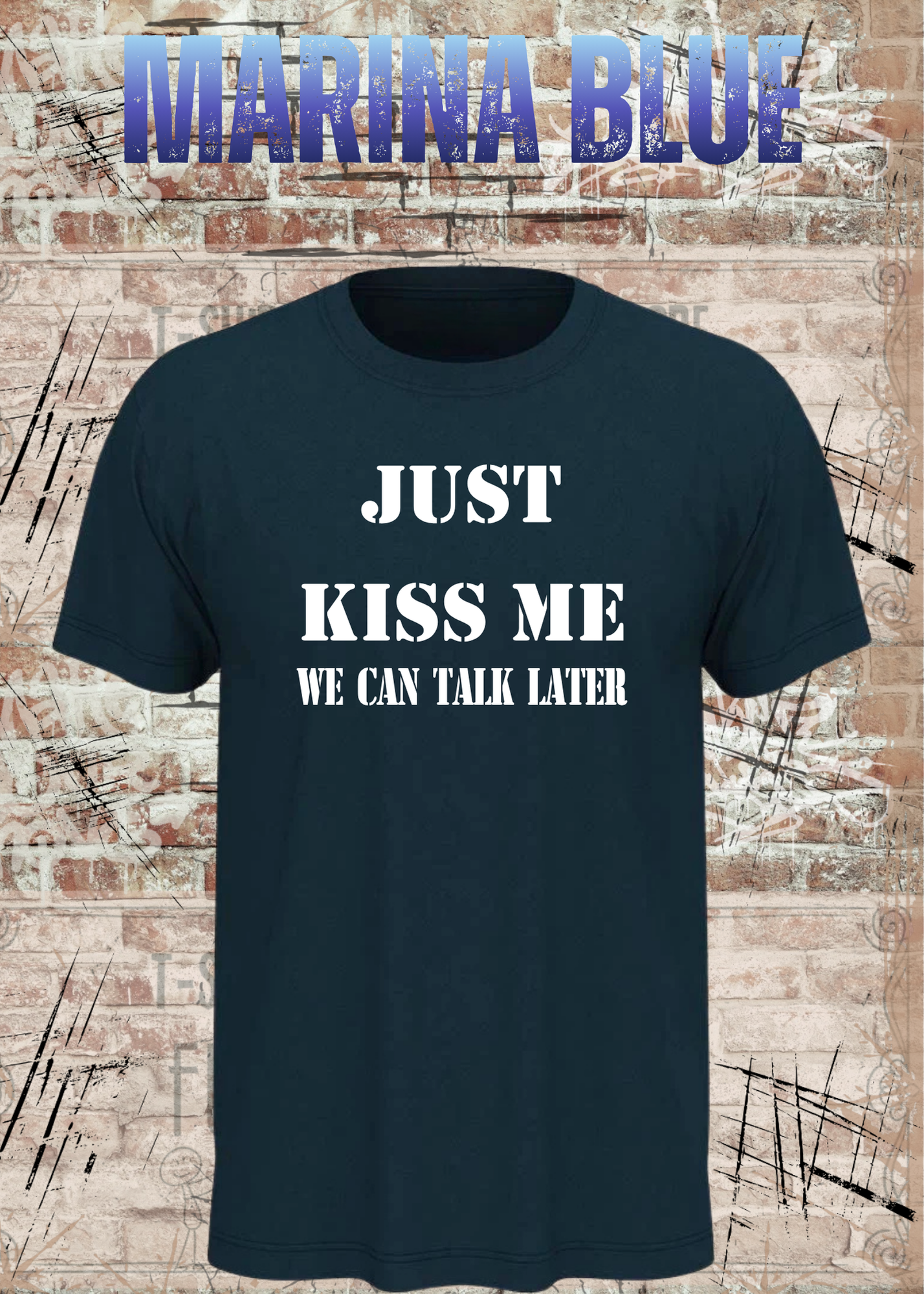 T-Shirt Just kiss me we can talk later – Lustiges Romantik Unisex Shirt
