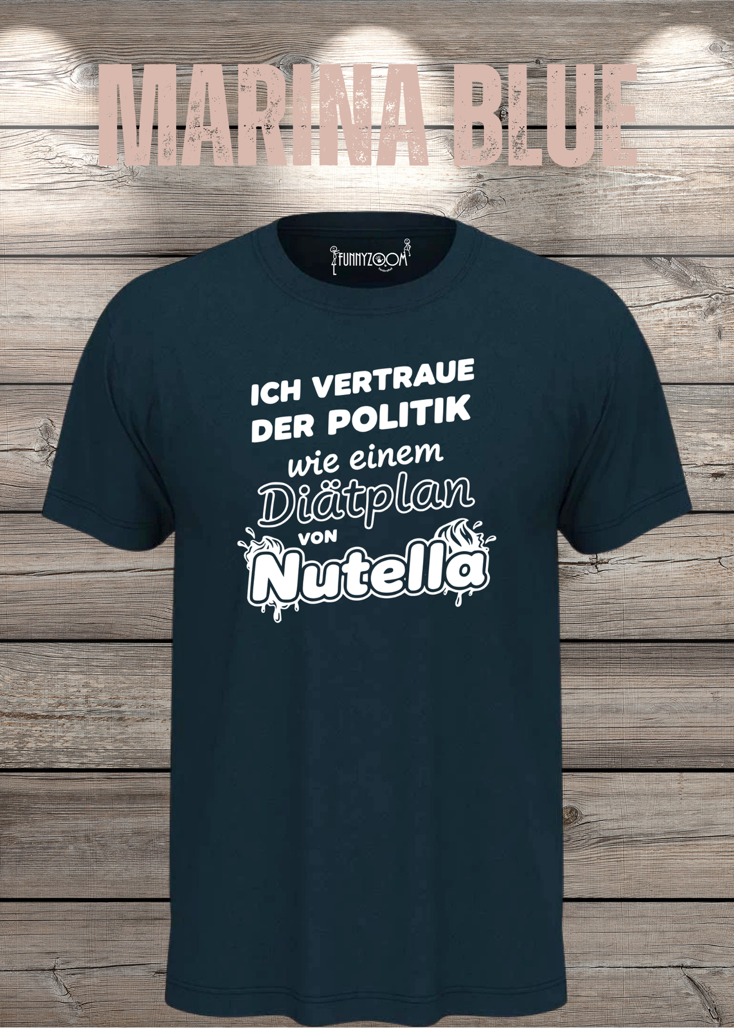 Unisex T-Shirt - Ich vertraue der Politik wie einem Diätplan von Nutella