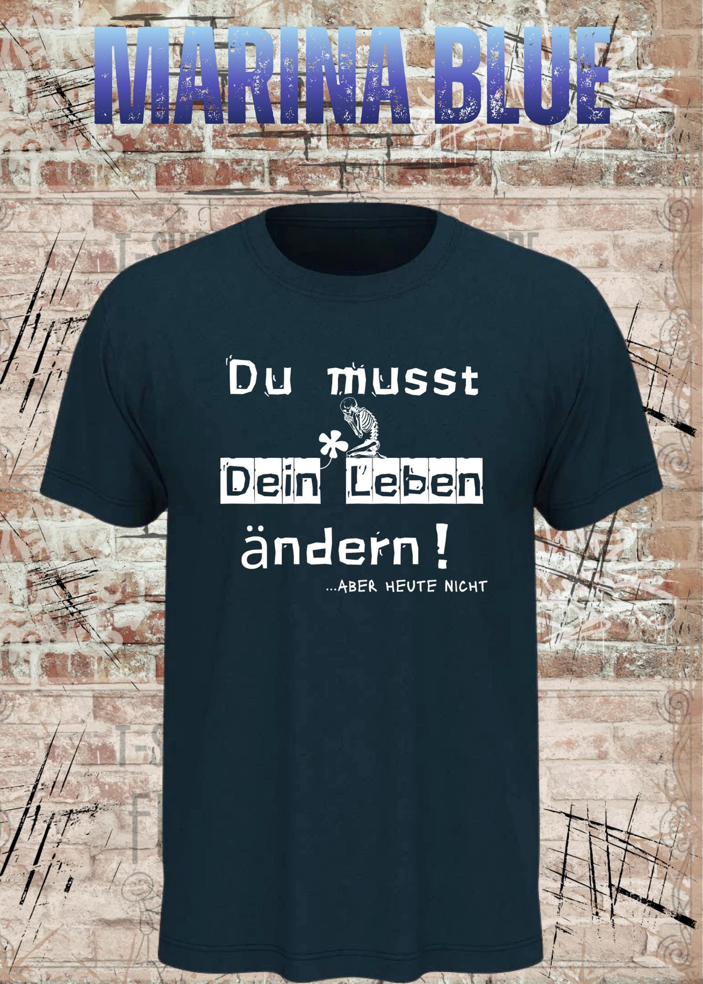 Du musst dein Leben ändern Shirt – …aber heute nicht Lustiges Statement T-Shirt
