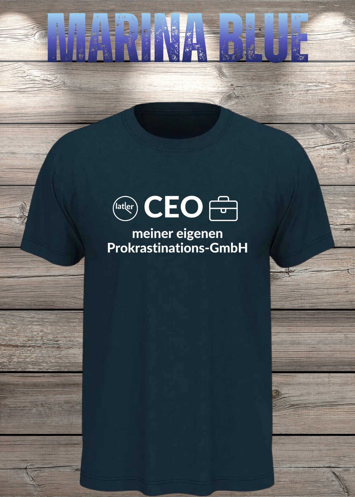 Unisex T-Shirt: CEO meiner eigenen Prokrastinations GmbH
