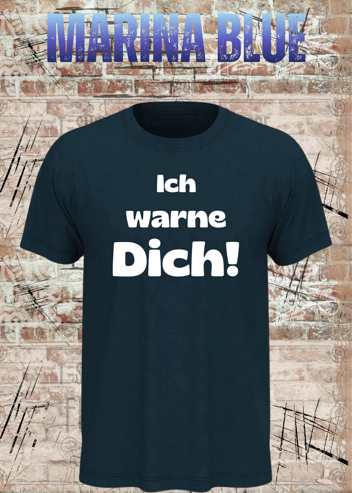Ich warne Dich! Lustiges Spruch T-Shirt in Marina Blue.