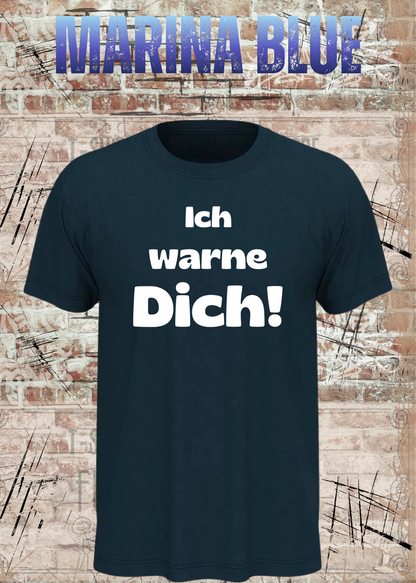 Ich warne Dich! Lustiges Spruch T-Shirt in Marina Blue.