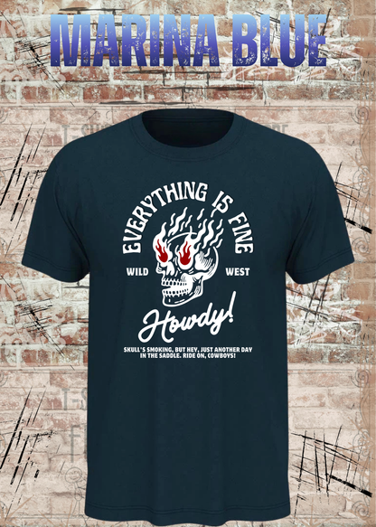 Unisex-T-Shirt „Everything Is Fine Howdy Skull Shirt“ in Marina Blue.