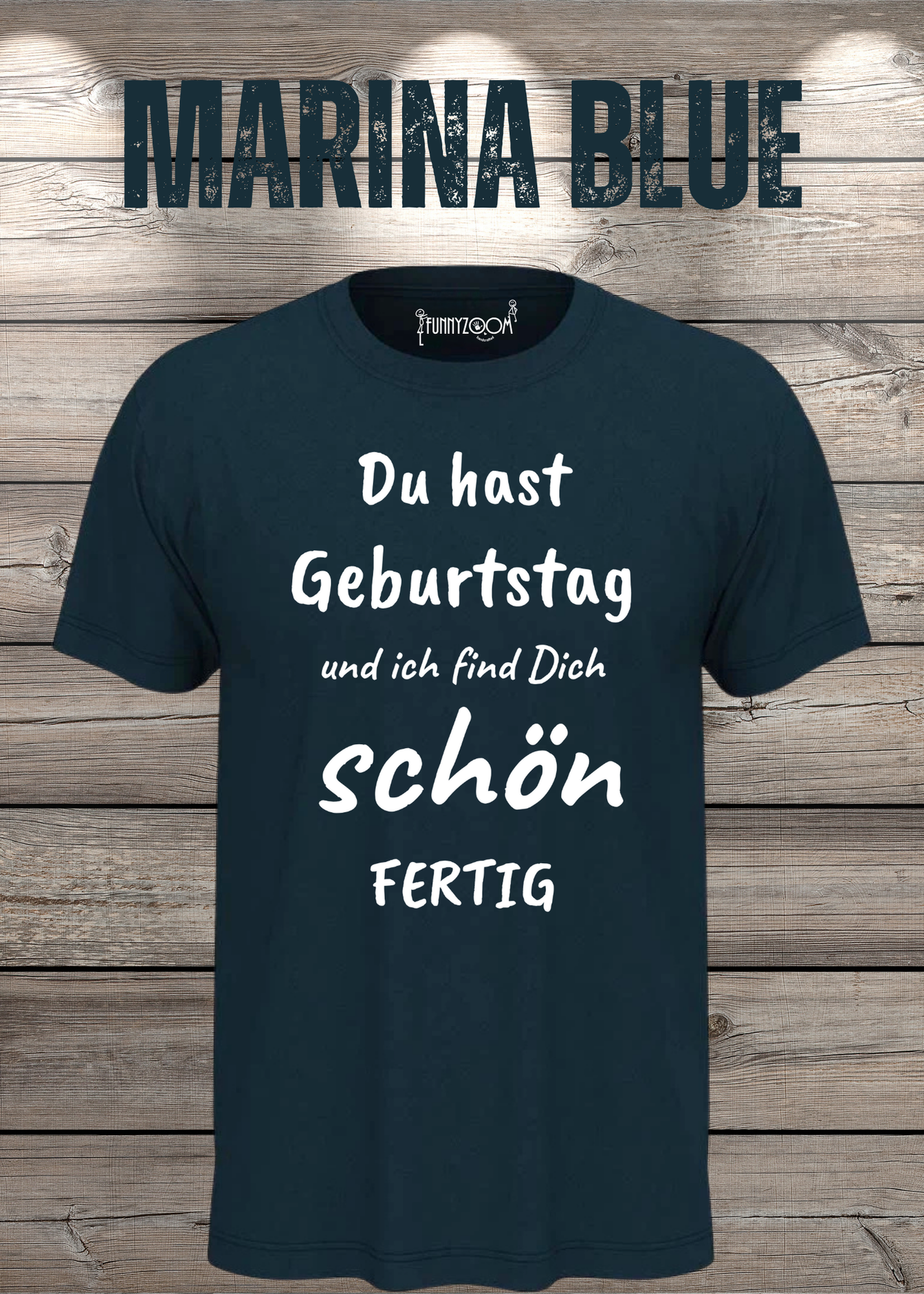 T-Shirt Du hast Geburtstag und ich find Dich schön fertig! Lustige Geschenkidee Unisex